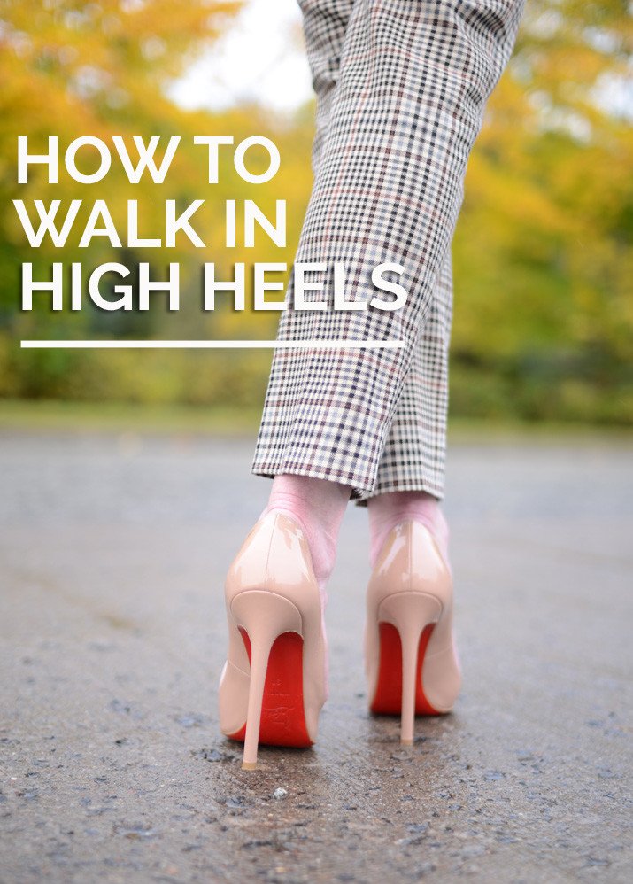 How to Walk in Heels